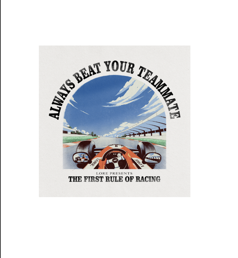 LORE Presents The First Rule Of Racing: Always Beat Your Teammate.